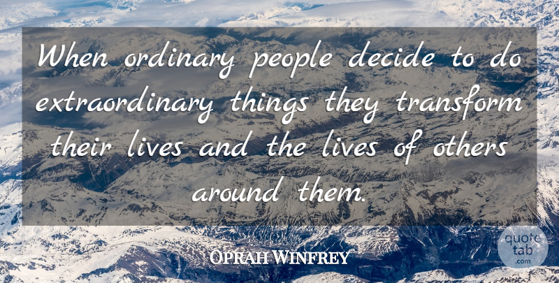 Oprah Winfrey Quote About People, Brotherhood, Ordinary: When Ordinary People Decide To...