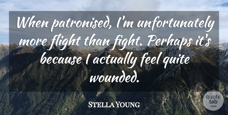 Stella Young Quote About Perhaps: When Patronised Im Unfortunately More...