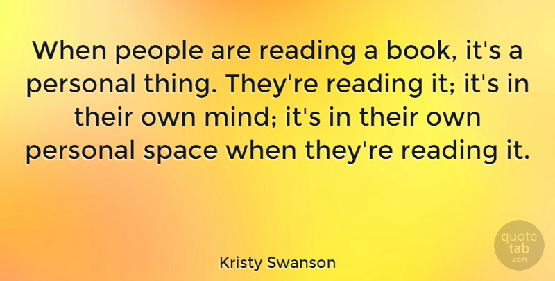 Kristy Swanson Quote About People, Personal: When People Are Reading A...