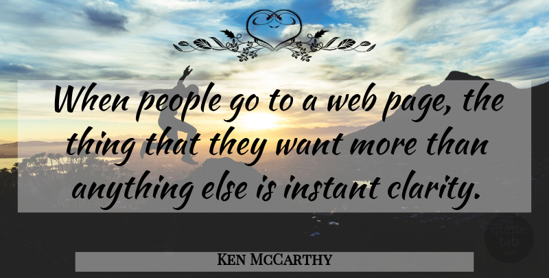 Ken McCarthy Quote About People, Want, Pages: When People Go To A...