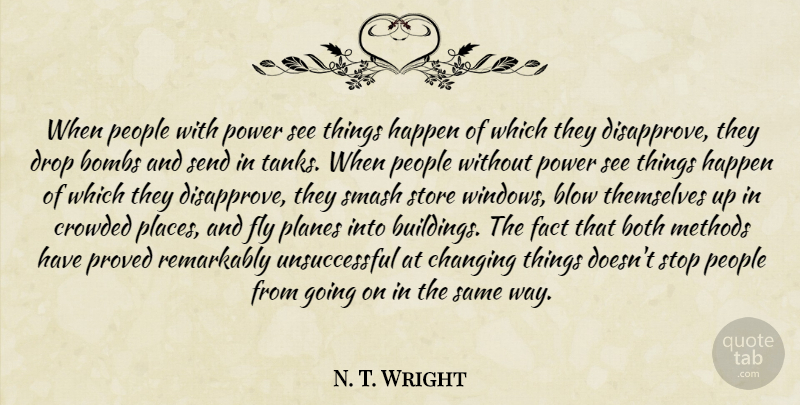 N. T. Wright Quote About Blow, People, Bombs: When People With Power See...