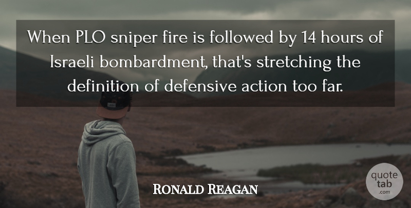 Ronald Reagan Quote About Peace, War, Fire: When Plo Sniper Fire Is...