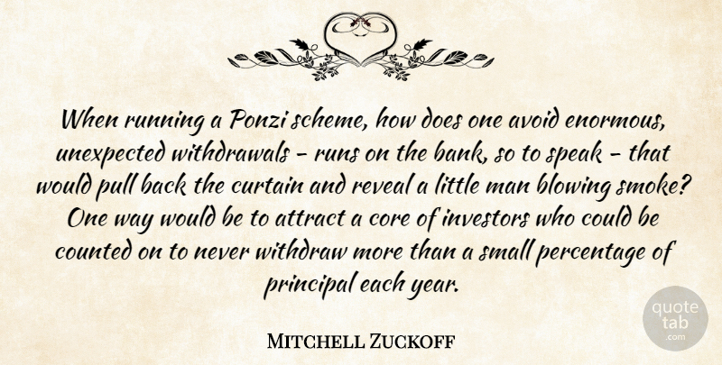 Mitchell Zuckoff Quote About Running, Men, Years: When Running A Ponzi Scheme...