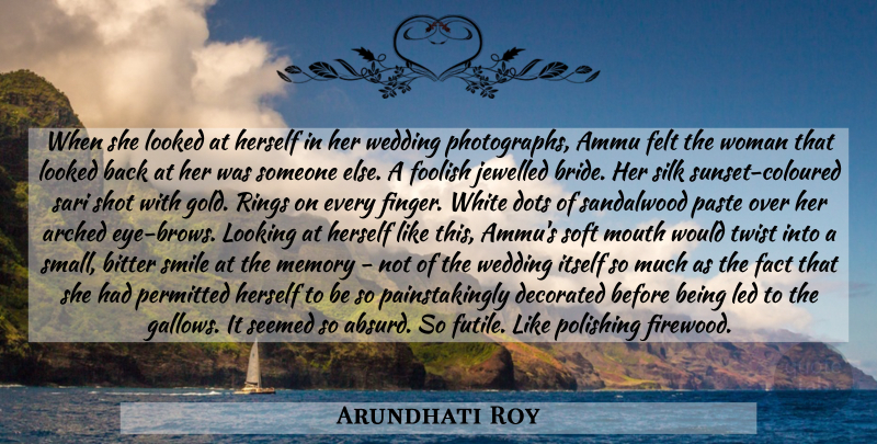Arundhati Roy Quote About Memories, Sunset, Eye: When She Looked At Herself...