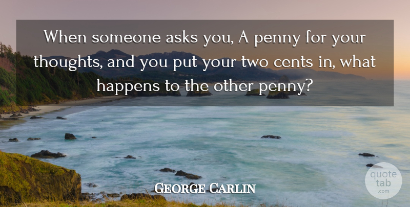 George Carlin Quote About Funny, Humor, Two: When Someone Asks You A...