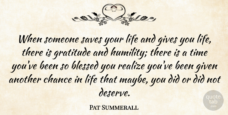 Pat Summerall Quote About Gratitude, Blessed, Humble: When Someone Saves Your Life...