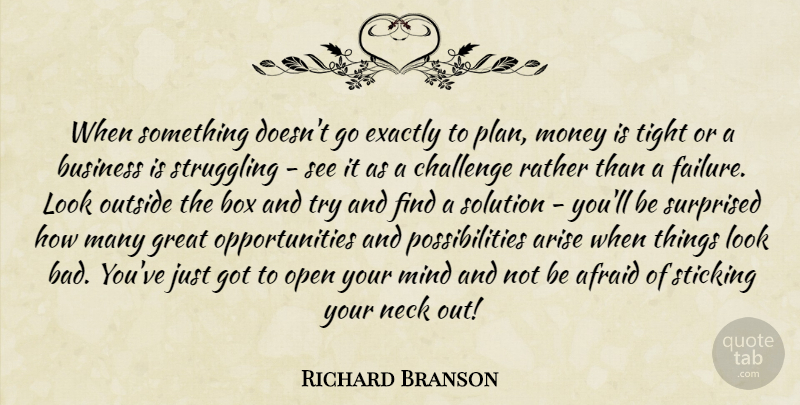 Richard Branson Quote About Struggle, Opportunity, Challenges: When Something Doesnt Go Exactly...