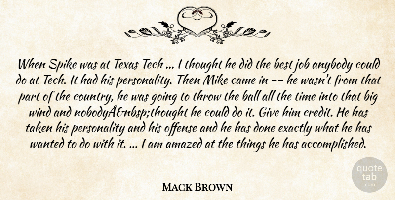 Mack Brown Quote About Amazed, Anybody, Ball, Best, Came: When Spike Was At Texas...