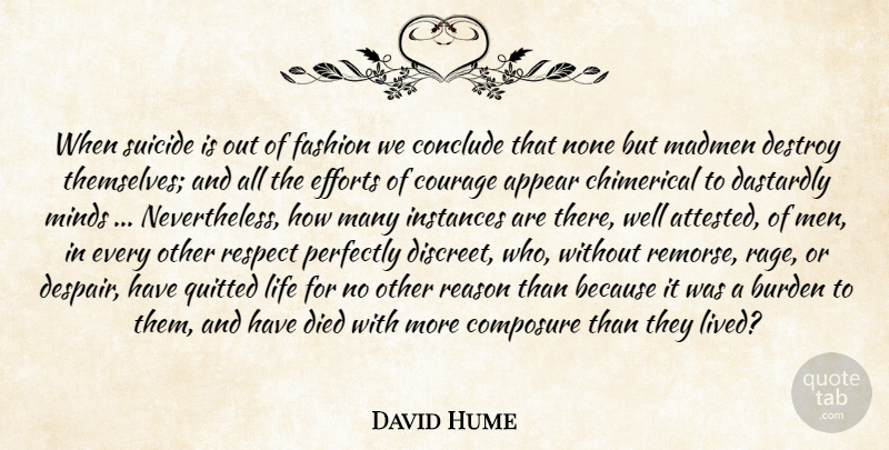 David Hume Quote About Suicide, Fashion, Men: When Suicide Is Out Of...