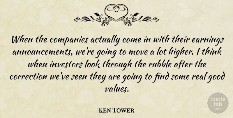 Ken Tower Quote About Companies, Correction, Earnings, Good, Investors: When The Companies Actually Come...