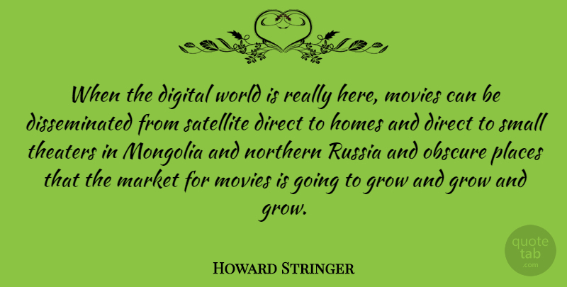 Howard Stringer Quote About Home, Russia, World: When The Digital World Is...