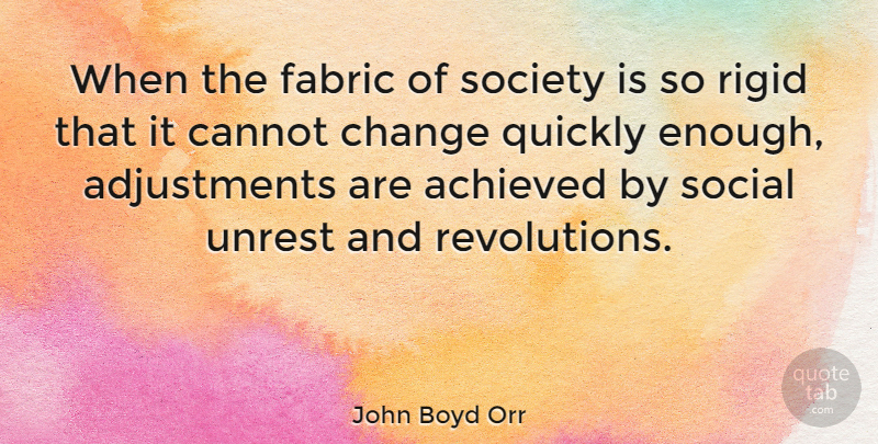 John Boyd Orr Quote About Social Unrest, Fabric, Revolution: When The Fabric Of Society...