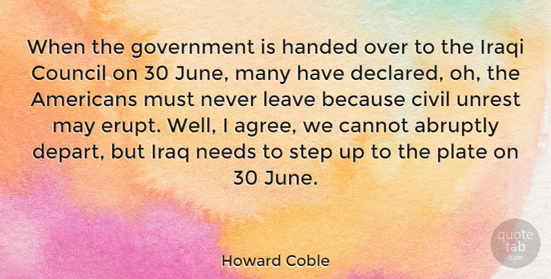 Howard Coble Quote About Abruptly, Cannot, Civil, Council, Government: When The Government Is Handed...