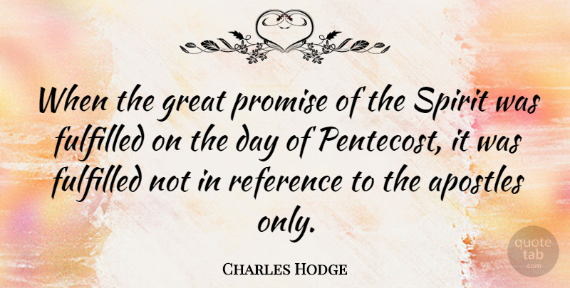 Charles Hodge Quote About Promise, Spirit, Pentecost: When The Great Promise Of...