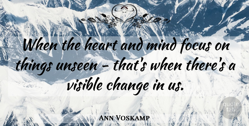 Ann Voskamp Quote About Heart, Focus, Mind: When The Heart And Mind...