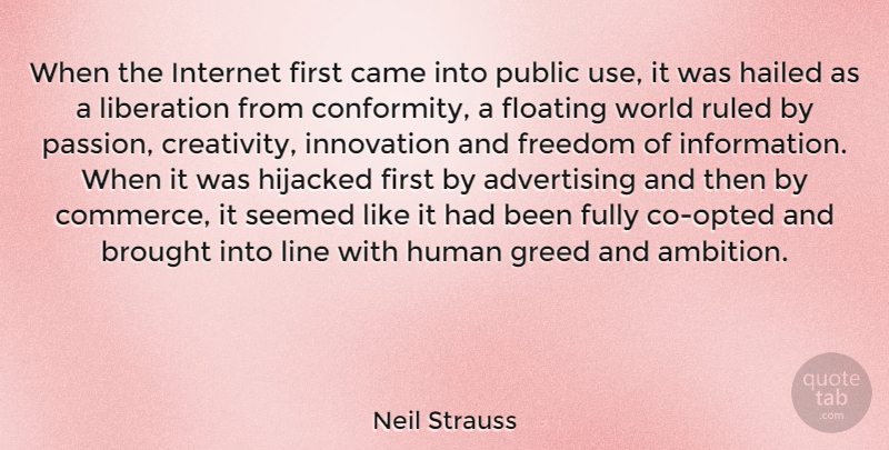 Neil Strauss Quote About Creativity, Ambition, Passion: When The Internet First Came...