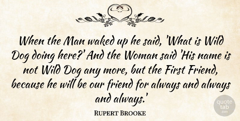 Rudyard Kipling Quote About Dog, Men, Names: When The Man Waked Up...