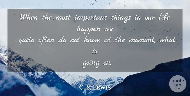 C. S. Lewis Quote About Growing Up, Men, People: When The Most Important Things...