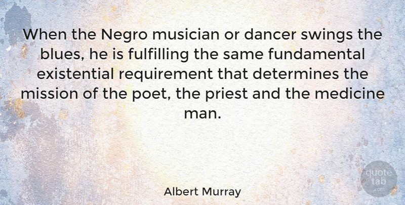 Albert Murray Quote About Men, Swings, Medicine: When The Negro Musician Or...