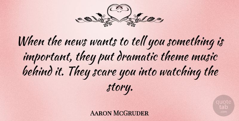 Aaron McGruder Quote About Scare, Important, Stories: When The News Wants To...