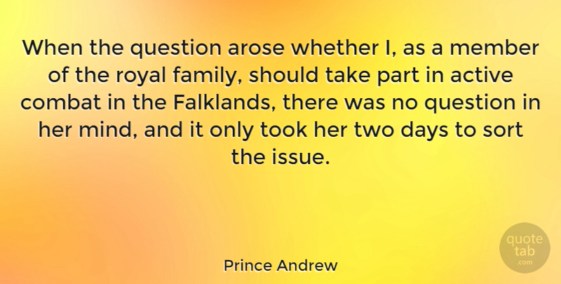 Prince Andrew Quote About War, Two, Issues: When The Question Arose Whether...