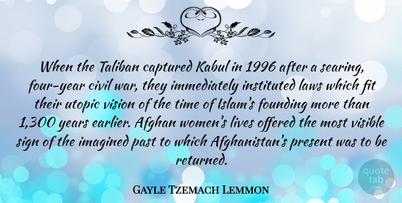 Gayle Tzemach Lemmon Quote About Afghan, Captured, Civil, Fit, Founding: When The Taliban Captured Kabul...