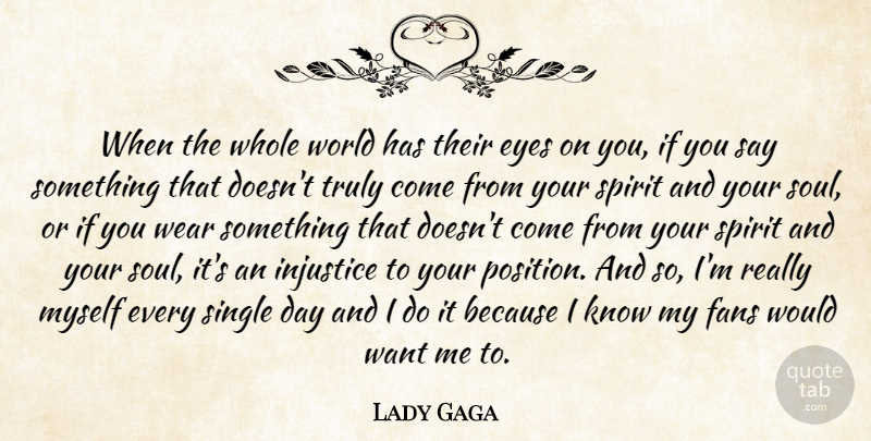 Lady Gaga Quote About Eye, Soul, World: When The Whole World Has...