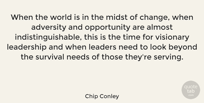 Chip Conley Quote About Adversity, Opportunity, Leader: When The World Is In...