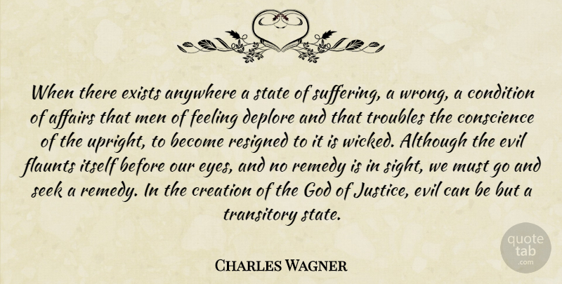 Charles Wagner Quote About Eye, Men, Sight: When There Exists Anywhere A...