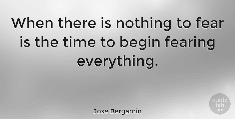 Jose Bergamin Quote About undefined: When There Is Nothing To...
