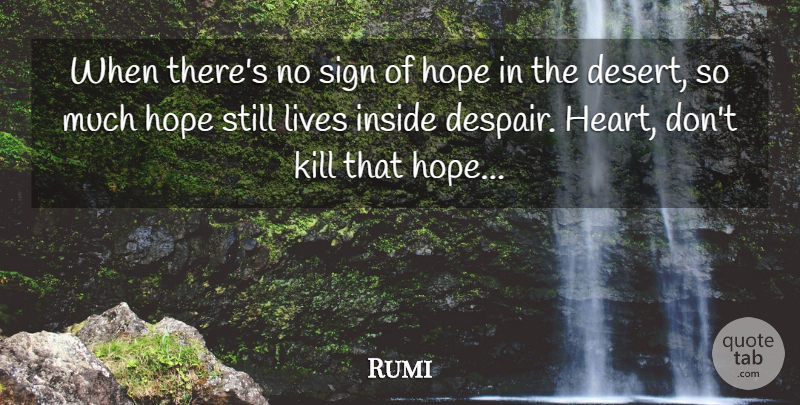 Rumi Quote About Heart, Despair, Desert: When Theres No Sign Of...