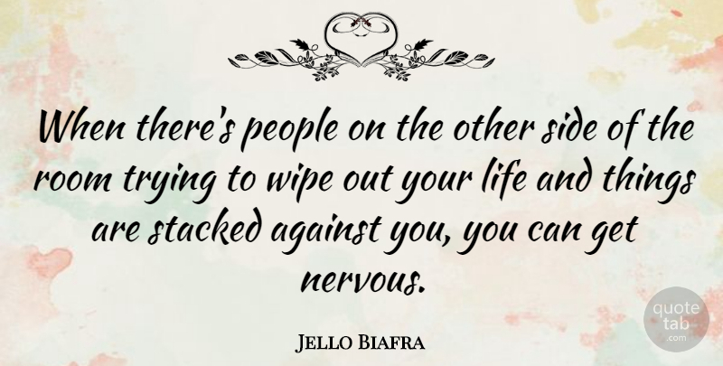 Jello Biafra Quote About People, Trying, Rooms: When Theres People On The...