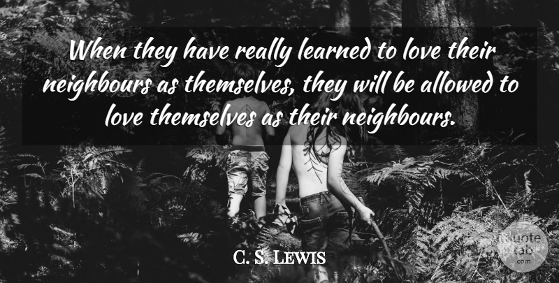 C. S. Lewis Quote About Screwtape Letters, Neighbour: When They Have Really Learned...