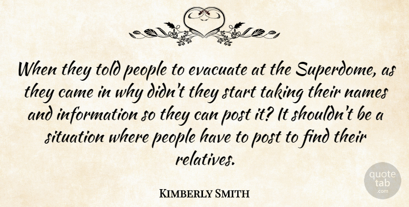 Kimberly Smith Quote About Came, Information, Names, People, Post: When They Told People To...