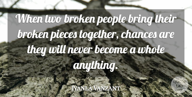 Iyanla Vanzant Quote About Two, Broken, People: When Two Broken People Bring...