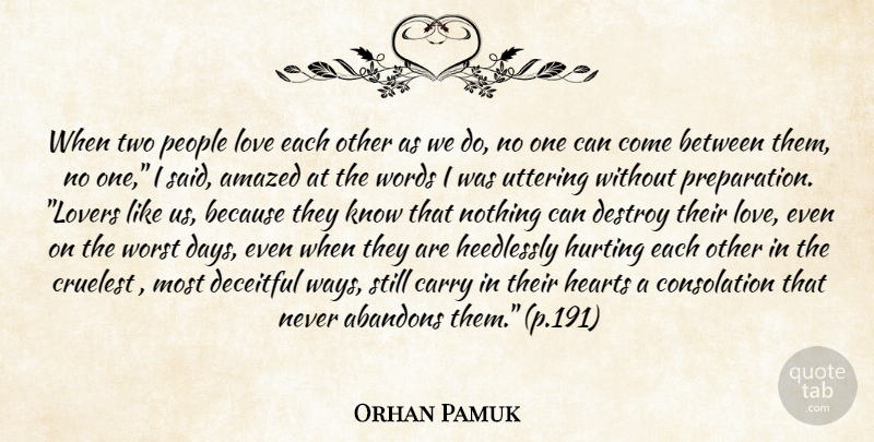 Orhan Pamuk Quote About Hurt, Heart, Two: When Two People Love Each...