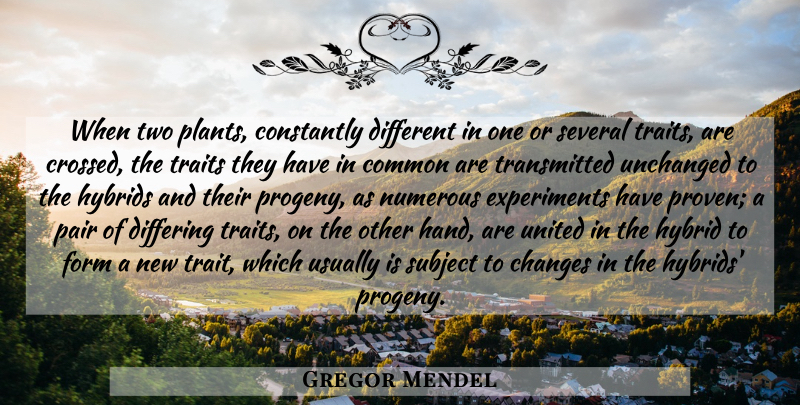 Gregor Mendel Quote About Hands, Two, Pairs: When Two Plants Constantly Different...