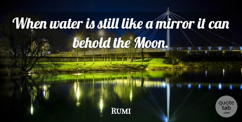 Rumi Quote About Moon, Mirrors, Water: When Water Is Still Like...