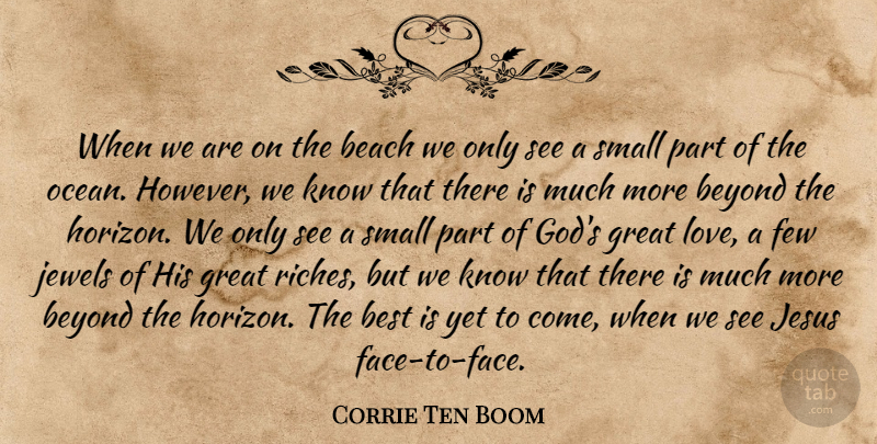 Corrie Ten Boom When We Are On The Beach We Only See A Small Part