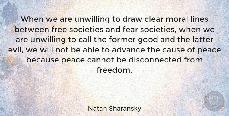 Natan Sharansky Quote About Evil, Lines, Able: When We Are Unwilling To...