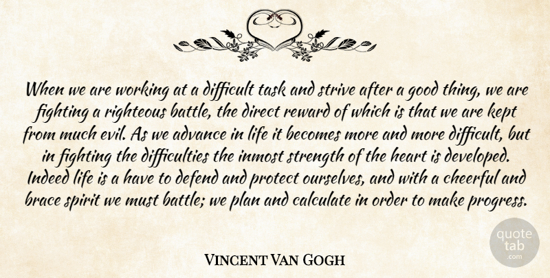 Vincent Van Gogh Quote About Heart, Fighting, Order: When We Are Working At...