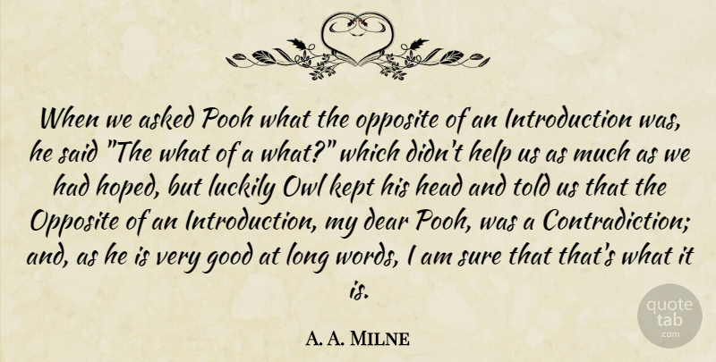 A. A. Milne Quote About Opposites, Long, Owl: When We Asked Pooh What...