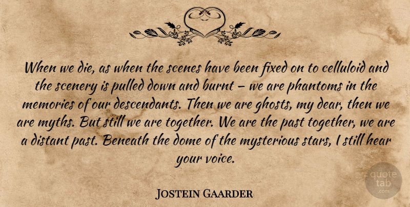 Jostein Gaarder Quote About Stars, Memories, Past: When We Die As When...
