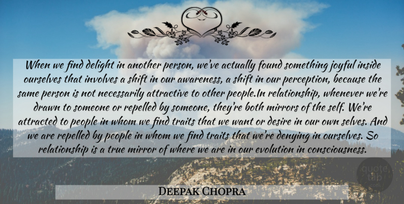 Deepak Chopra Quote About Love You, Self, Mirrors: When We Find Delight In...