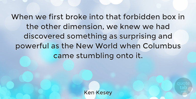 Ken Kesey Quote About Powerful, Ghouls, Literature: When We First Broke Into...
