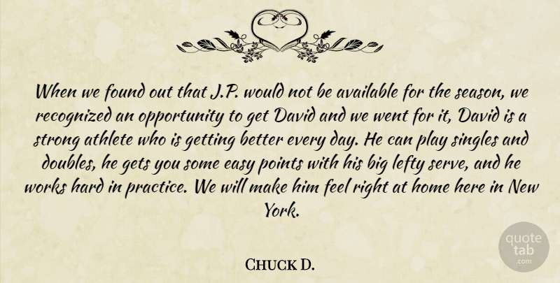 Chuck D. Quote About Athlete, Available, David, Easy, Found: When We Found Out That...