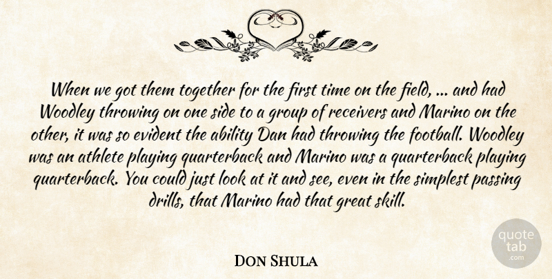 Don Shula Quote About Ability, Athlete, Athletics, Dan, Evident: When We Got Them Together...