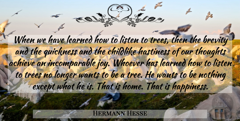 Hermann Hesse Quote About Home, Tree, Joy: When We Have Learned How...