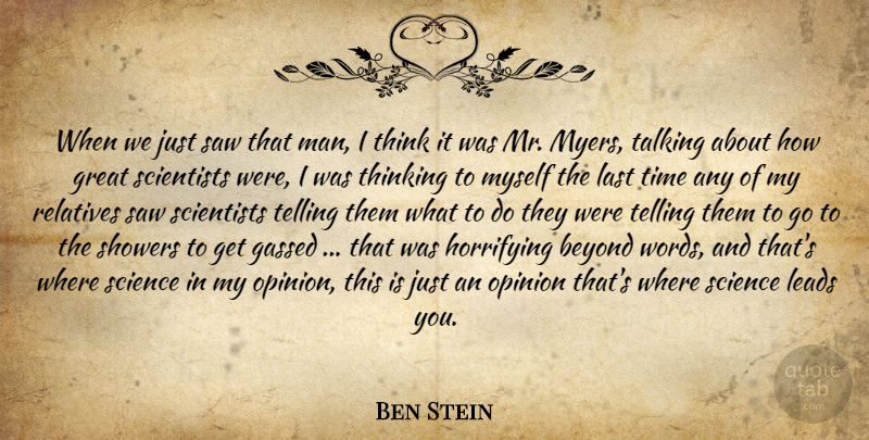 Ben Stein Quote About Men, Thinking, Talking: When We Just Saw That...