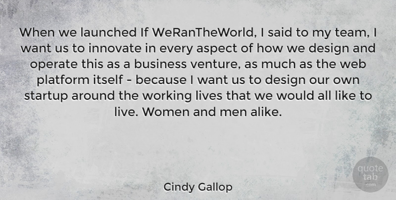 Cindy Gallop Quote About Team, Men, Design: When We Launched If Werantheworld...
